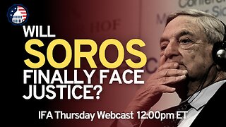 Will Soros Finally Face Justice?