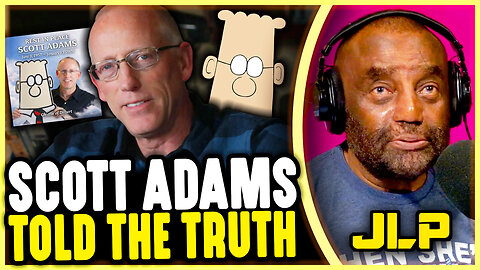 "He Loved Them Enough to Tell the Truth" - JLP Reacts to Scott Adams' Death