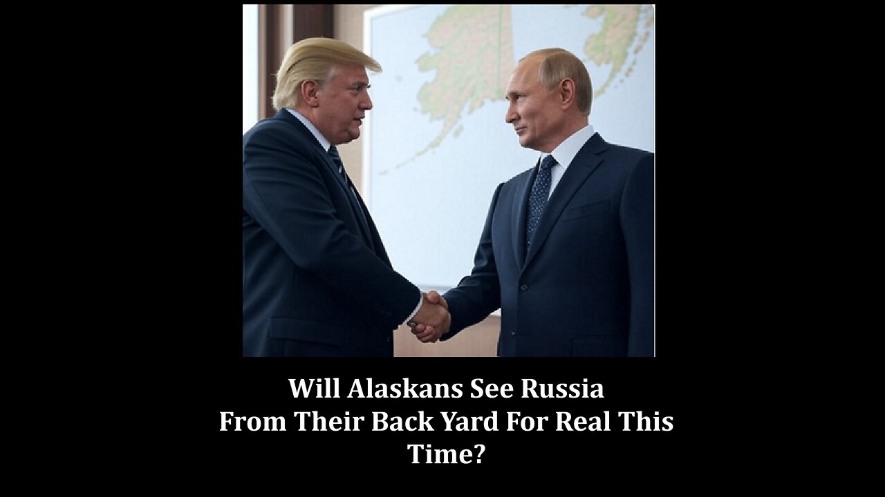 Will Alaskans See Russia From Their Back Yard For Real This Time?