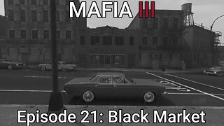 Mafia 3 Episode 21: Black Market