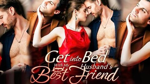 Get Into Bed With My Husband's Best Friend (Full Episodes)