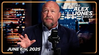 The Alex Jones Show FRIDAY FULL SHOW 6/6/25