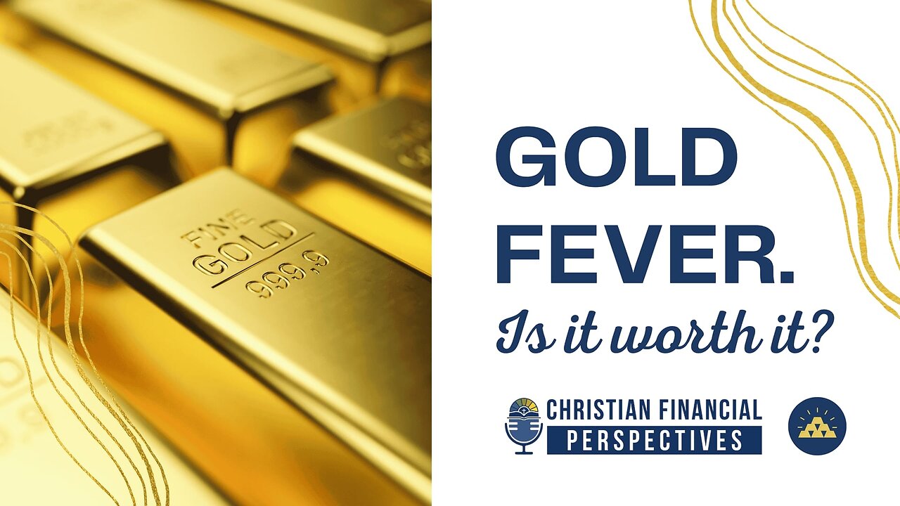 122 - Gold Fever: Is It Worth It?