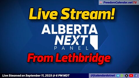 FreedomCalendar.net TV #04F: Alberta Next Panel in Lethbridge (LiveStream)