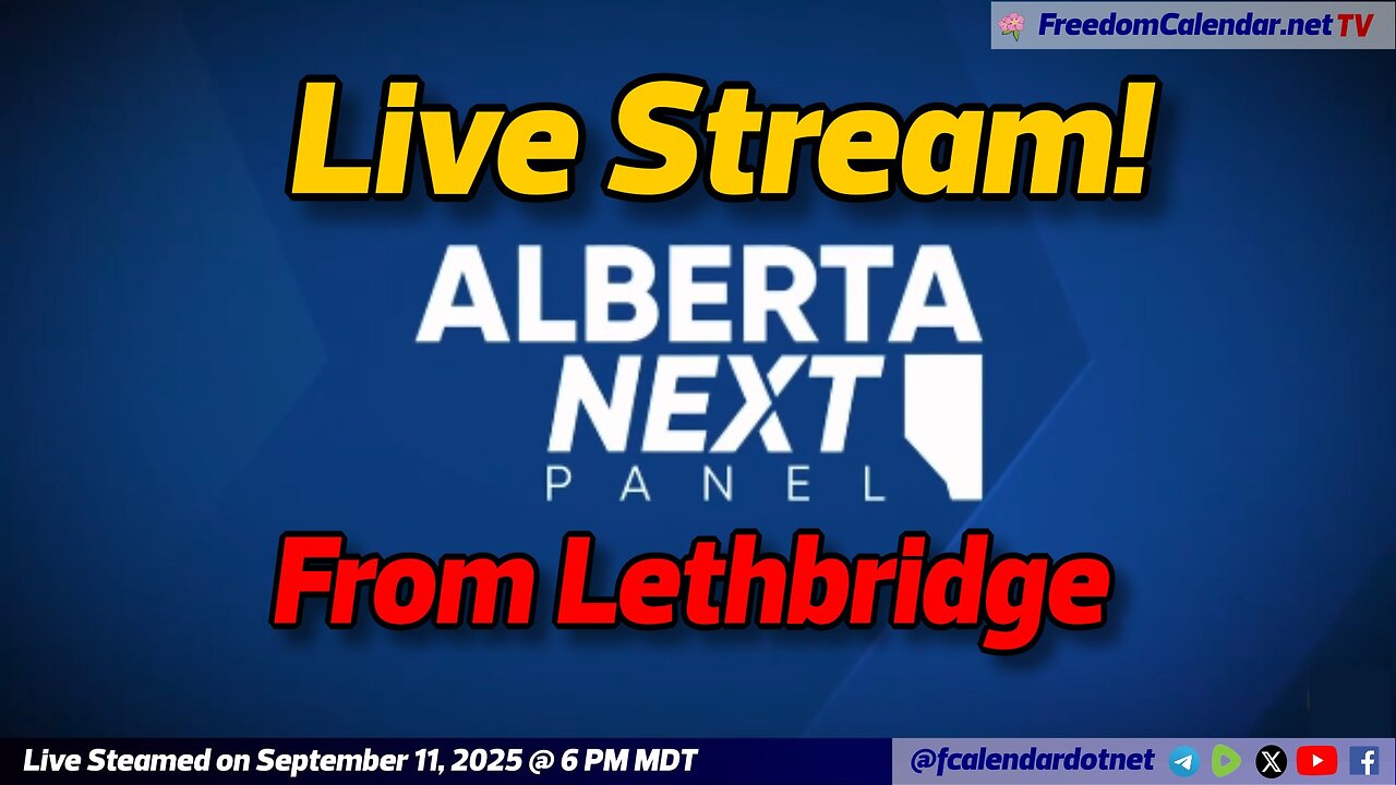 FreedomCalendar.net TV #04F: Alberta Next Panel in Lethbridge (LiveStream)