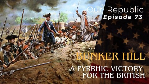 Bunker Hill: A Pyrrhic victory for the British.