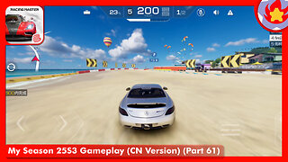 My Season 25S3 Gameplay (CN Version) (Part 61) | Racing Master