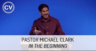 In the Beginning - Genesis 1:1 - Pastor Michael Clark