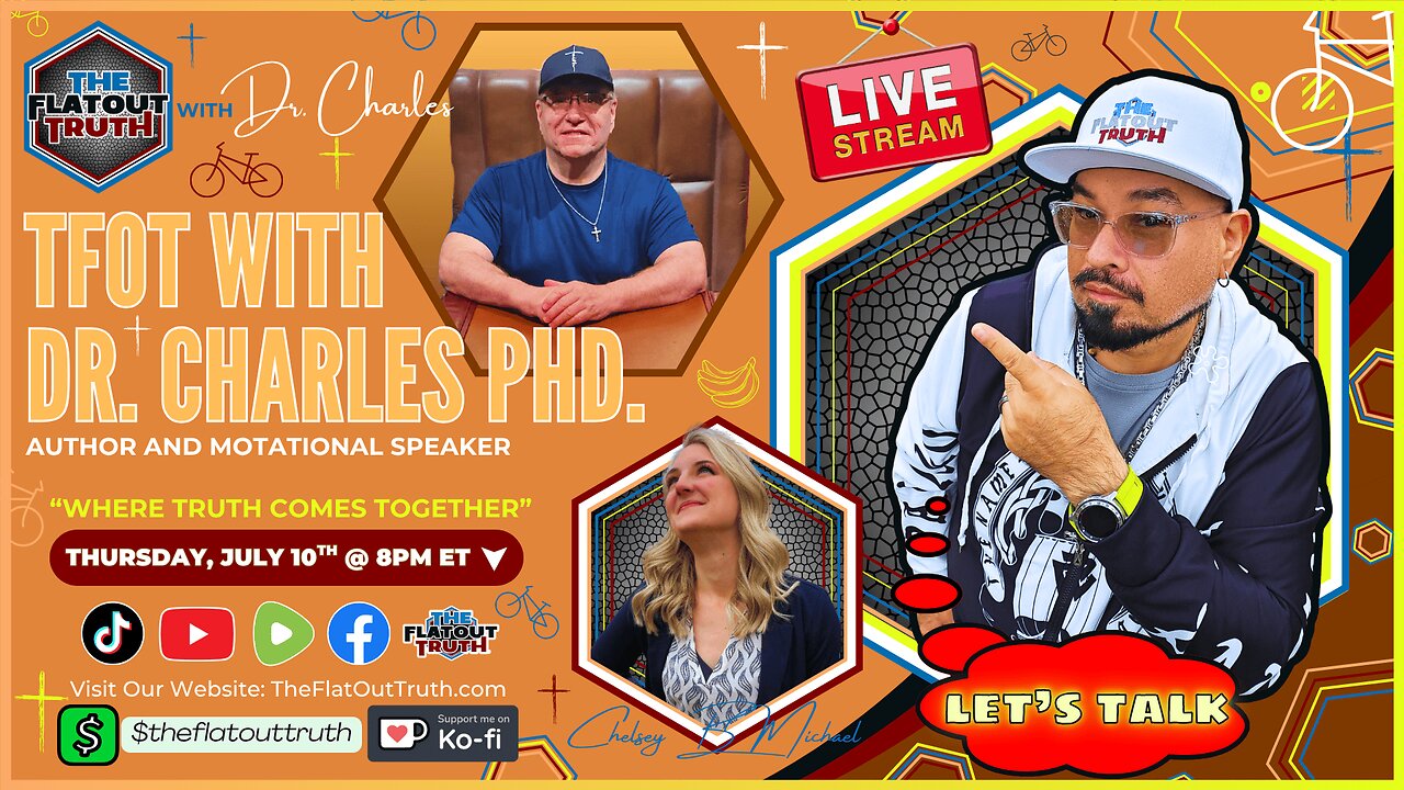The Flat Out Truth with Guest Speaker: Dr. Charles Hodges, Ph.D.