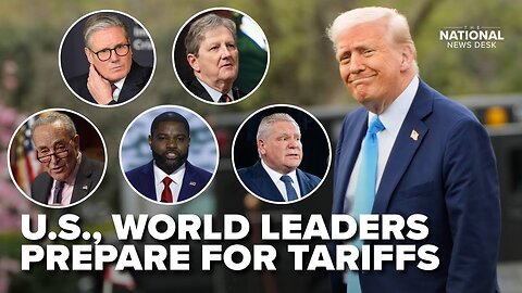 World leaders and U.S. officials prep for Trump tariffs