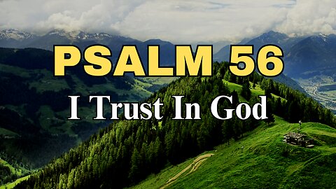 Psalm 56 - I Trust In God