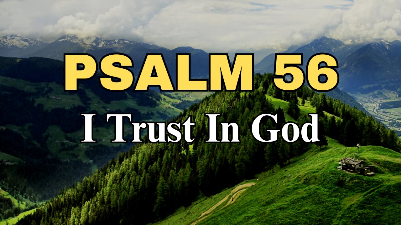 Psalm 56 - I Trust In God