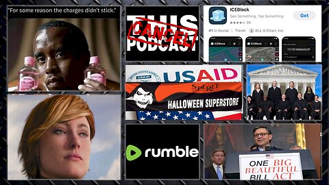S06E32: Diddy Getting Off? SCOTUS, USAI-DONE, BBB/Congress, ICEBlock App & Perfect Dark Scrapped!
