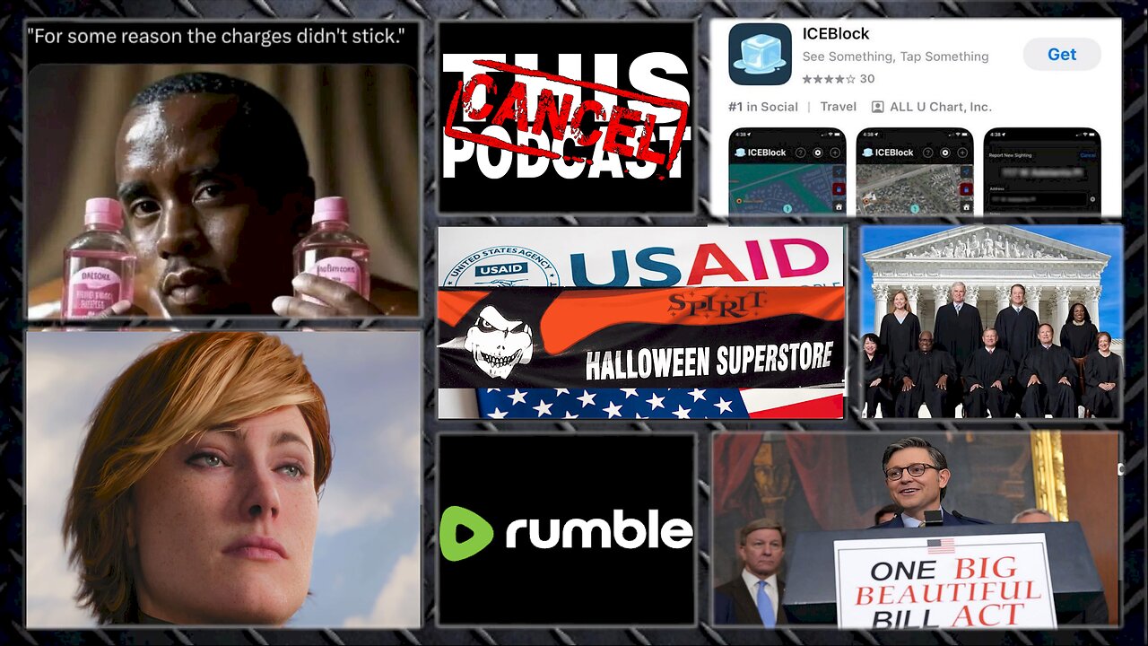 S06E32: Diddy Getting Off? SCOTUS, USAI-DONE, BBB/Congress, ICEBlock App & Perfect Dark Scrapped!