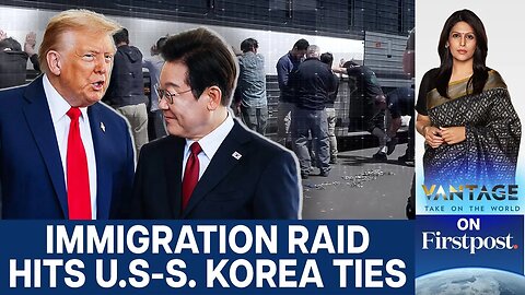 US Immigration Raid at Hyundai-LG Plant Strains Ties with South Korea | Vantage with Palki Sharma