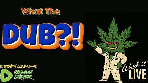 [LoW eFfOrT] What The Dub?!