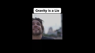 Gravity Is A Lie