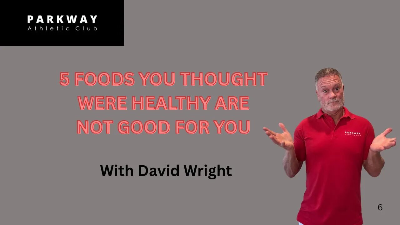 Five Foods You Thought Were Healthy Are Actually Not Good For You