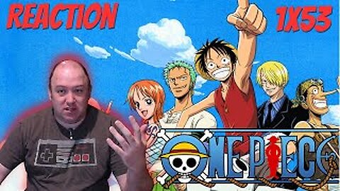 One Piece Anime S1 E53 Reaction "The Legend Has Started! Head for the Grand Line!"