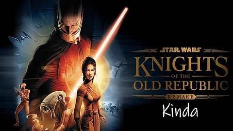 STAR WARS: Knights of the Old Republic (Modded Remake)