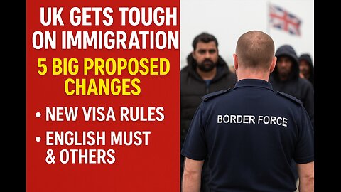 UK Gets Tough On Immigration With 5 Big Proposed Changes; New Visa Rules, English Must & Others