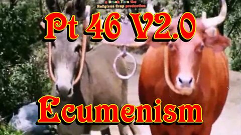 ECUMENISM AND "CLAUDIANITY"_Break Through Religious Crap-Pt46 V2.0