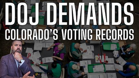 DOJ Demands Colorado's 2020 / 2024 Voter Records for Investigation