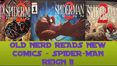 OLD NERD READS NEW COMICS - SPIDER-MAN REIGN 2