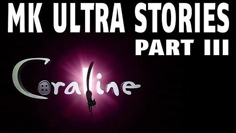 "Unveiling MK Ultra Stories Part 3: The Intriguing Coraline Connection Explained"
