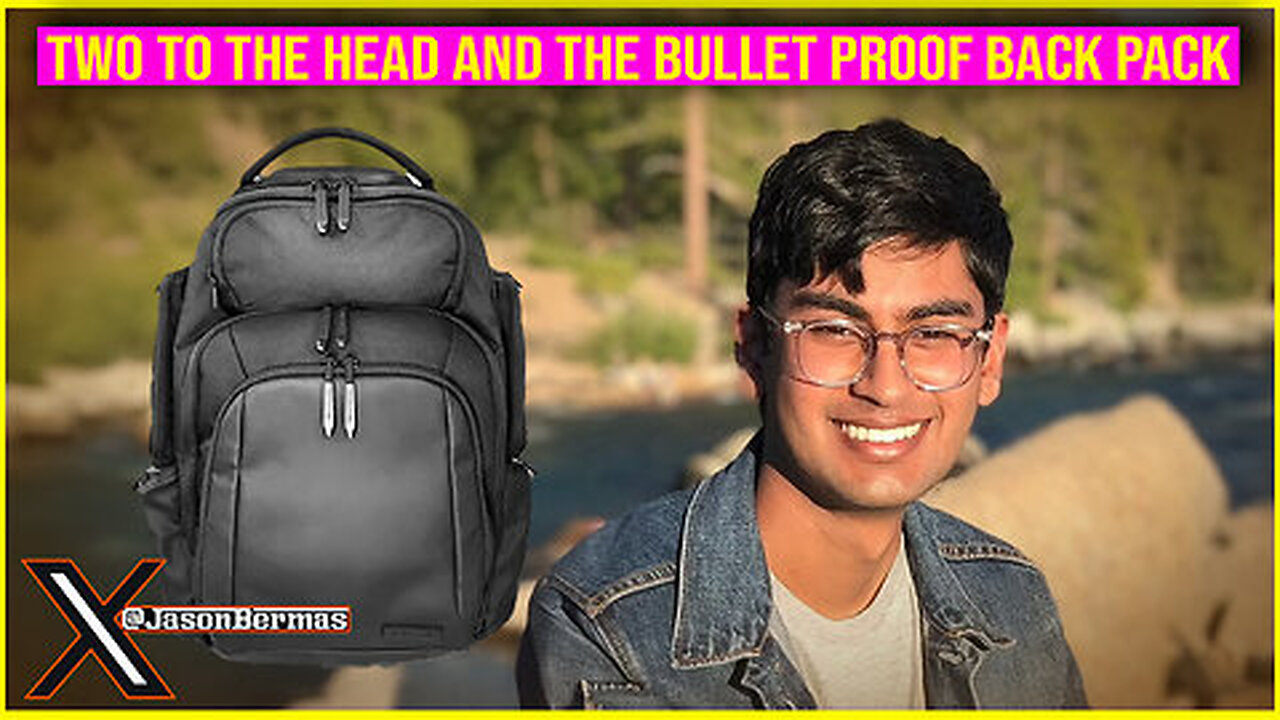 Two To The Head And The Bullet Proof Backpack