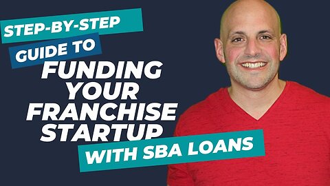 Step-by-Step Guide to Funding Your Franchise Startup with SBA Loans