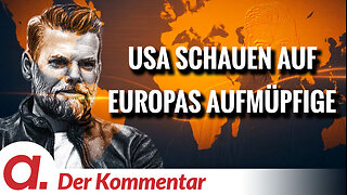 Der Kommentar #9: Wenn die USA auf Europas Aufmüpfige schauen | Von Kayvan Soufi-Siavash