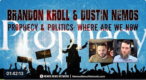 Brandon Kroll & Dustin Nemos - Prophecy & Politics: Where Are We Now