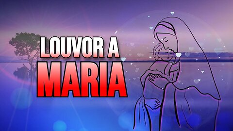 Louvor a Maria | Música de Fé e Devoção a Nossa Senhora ✨