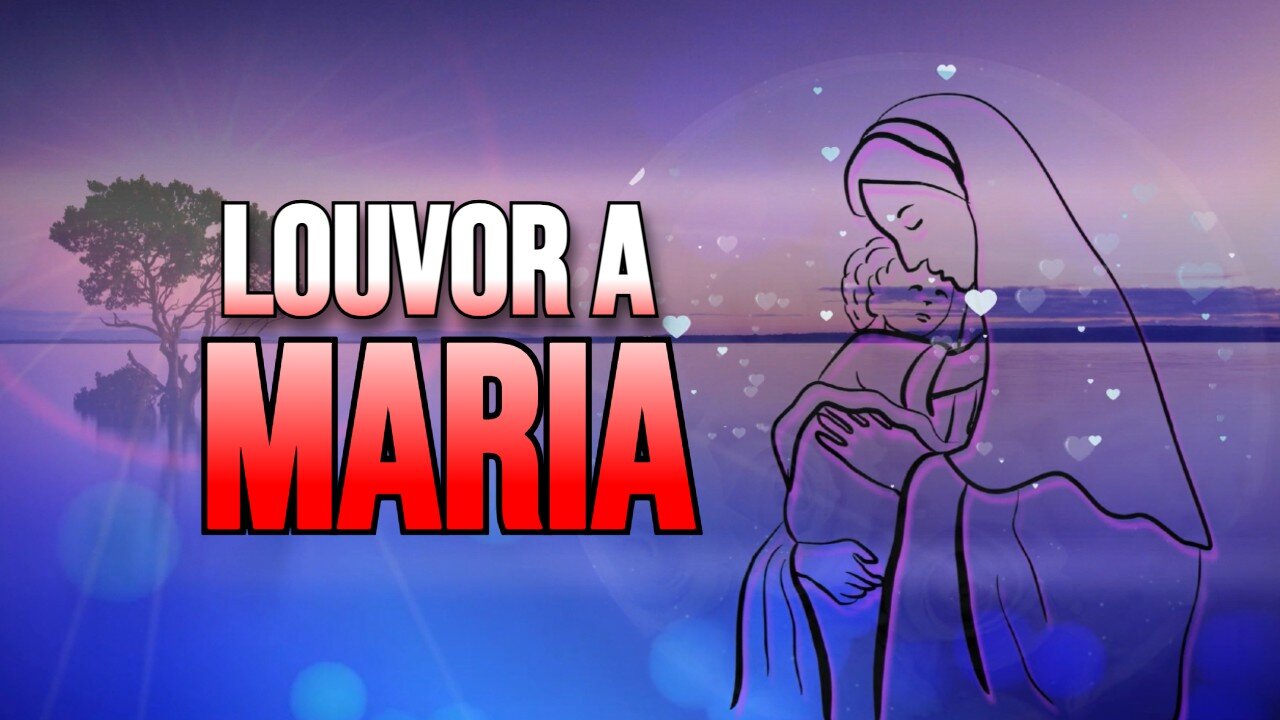 Louvor a Maria | Música de Fé e Devoção a Nossa Senhora ✨