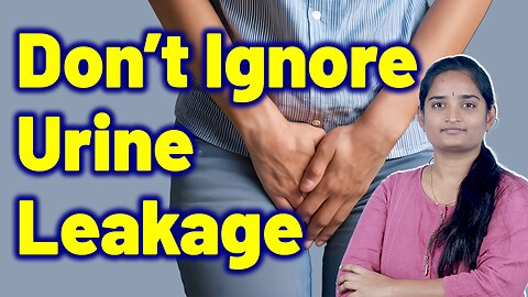Don't Ignore Urinary Leakage, Overactive Bladder Syndrome, Bladder Leakage | Treatment Gynaecology