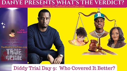 Diddy Trial Day 9 Who Covered It Better?