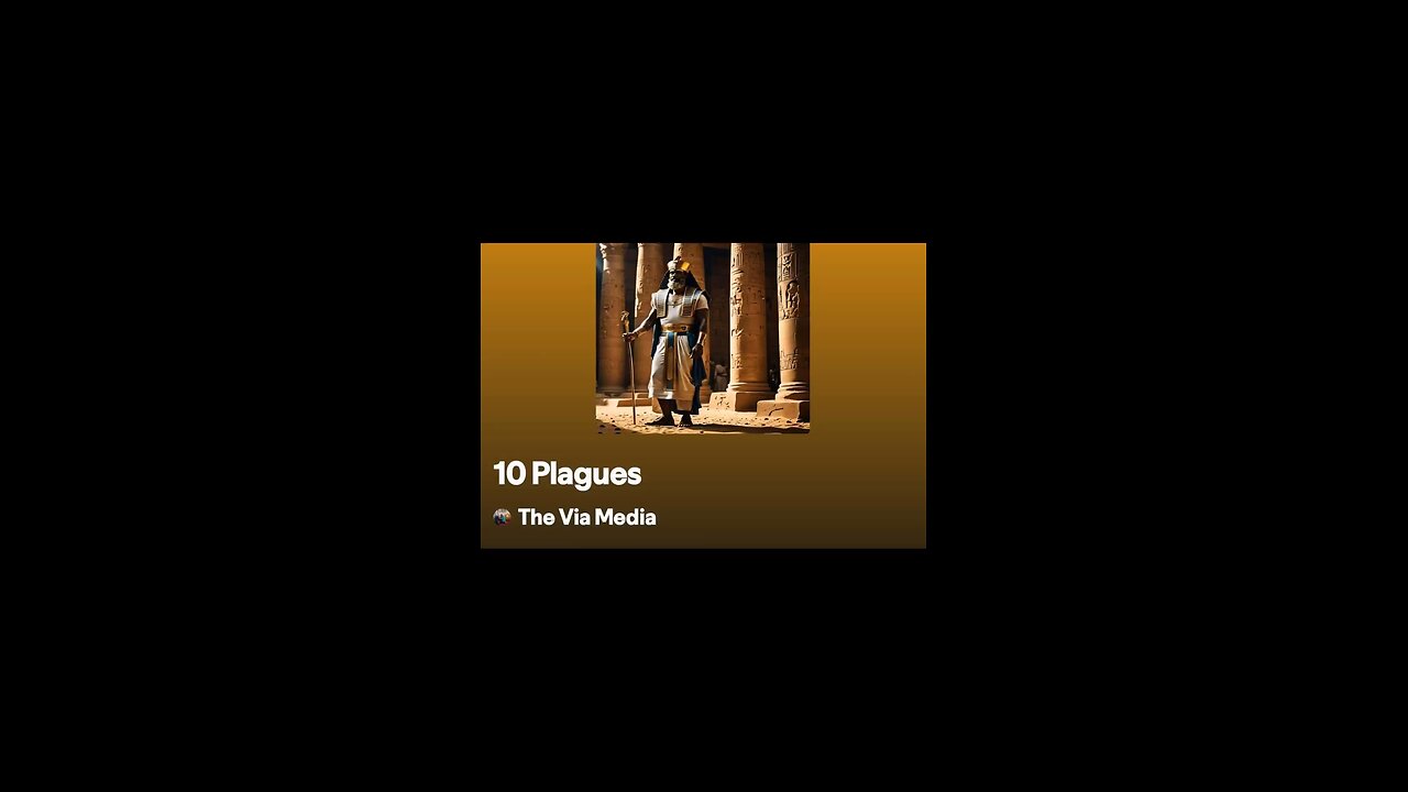 10 Plagues by: The Via Media