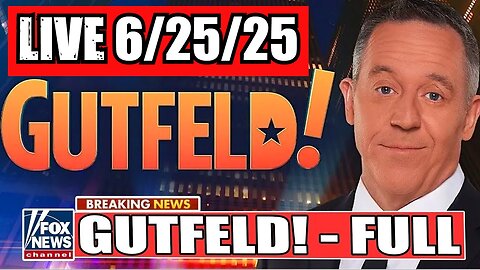 Gutfeld! Greg Gutfeld 6/25/25 (Full Show)