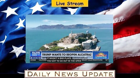 x339b: Real America's Voice - IDEA: REOPENING ALCATRAZ