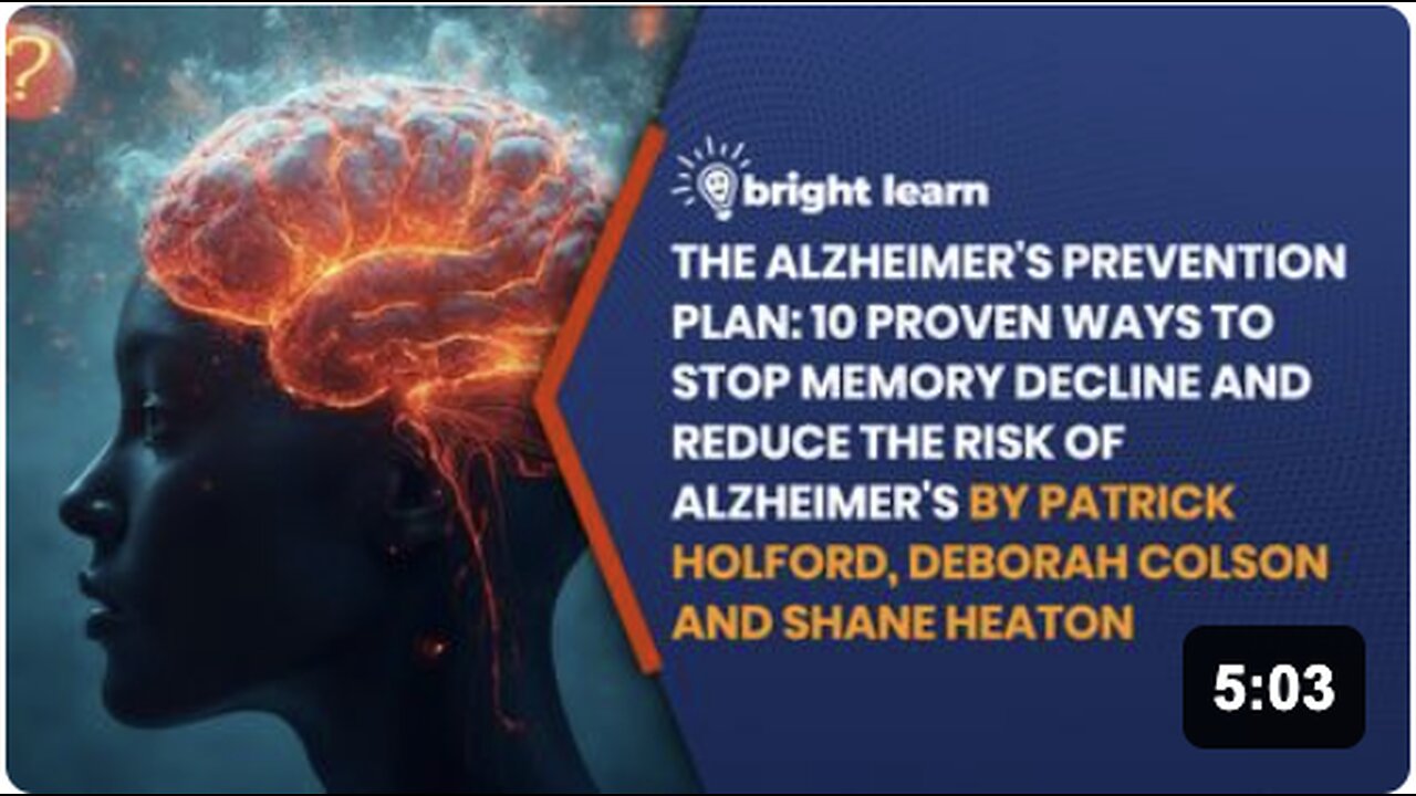 BrightLearn - The Alzheimer's Prevention Plan: 10 proven ways to stop memory decline and reduce the risk of Alzheimer's by Patrick Holford, Deborah Colson and Shane Heaton: