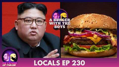 Locals EP 230: A Burger With The Boys