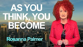 "As You Think, You Become" Rosanna Palmer, Creative (2025)