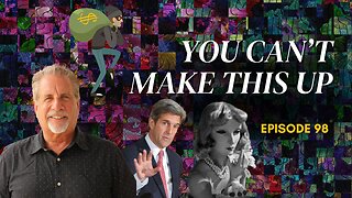 You Can't Make This Up! Ep 98