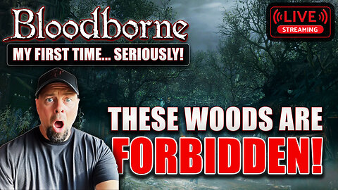Bloodborne FIRST TIME BLIND 2025 - THESE WOODS ARE FORBIDDEN! Forbidden Woods LIVE Part 4 💀🌲
