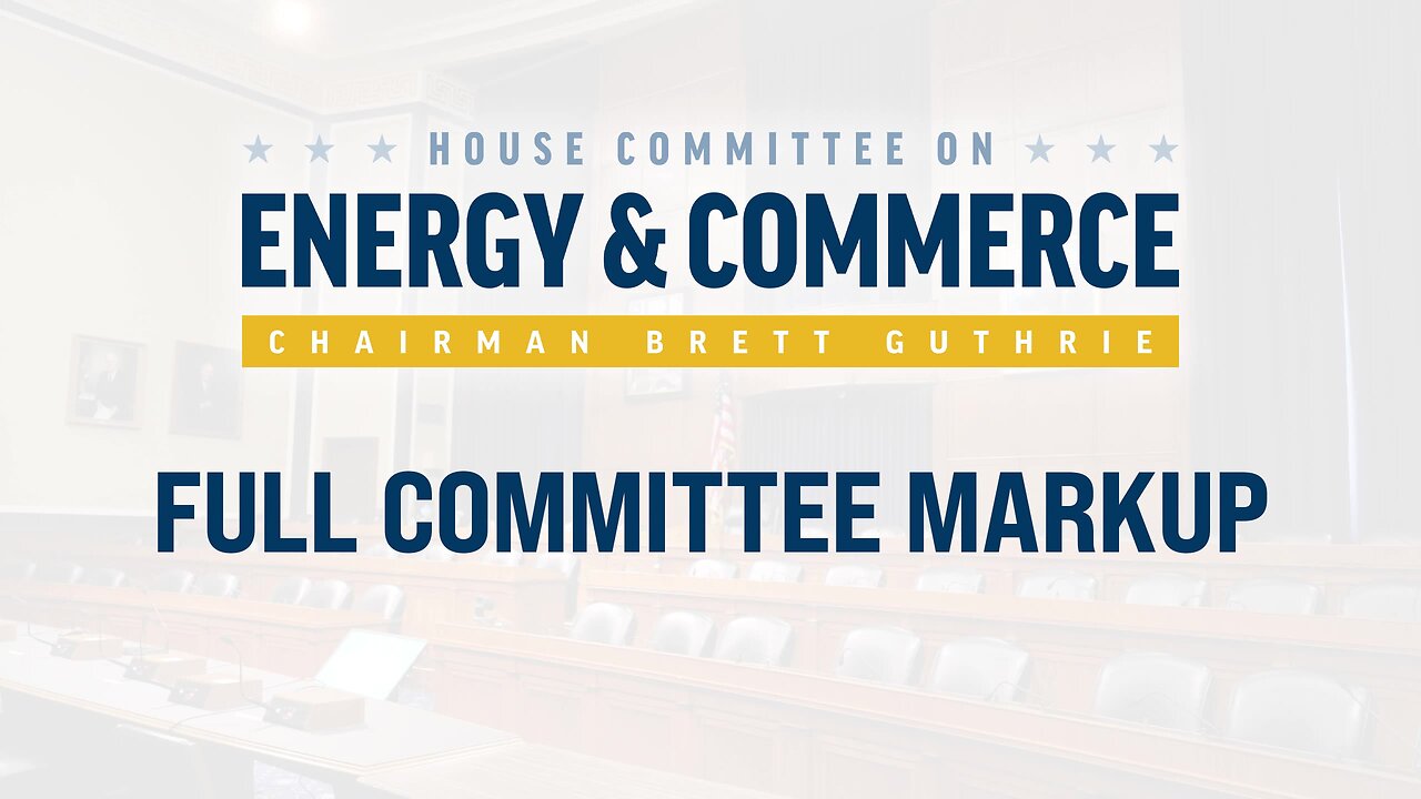 Full Committee Markup