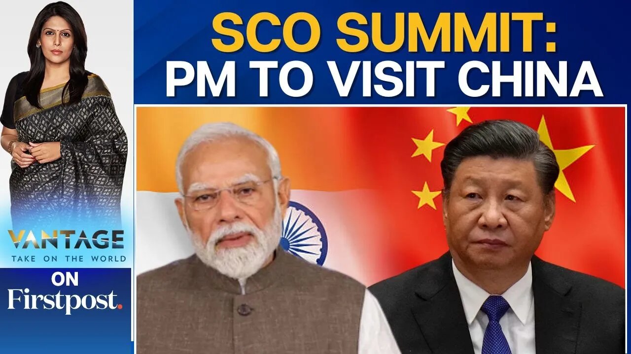 PM Modi to Visit China for SCO Summit, a First Since Galwan Valley Clash | Vantage with Palki Sharma