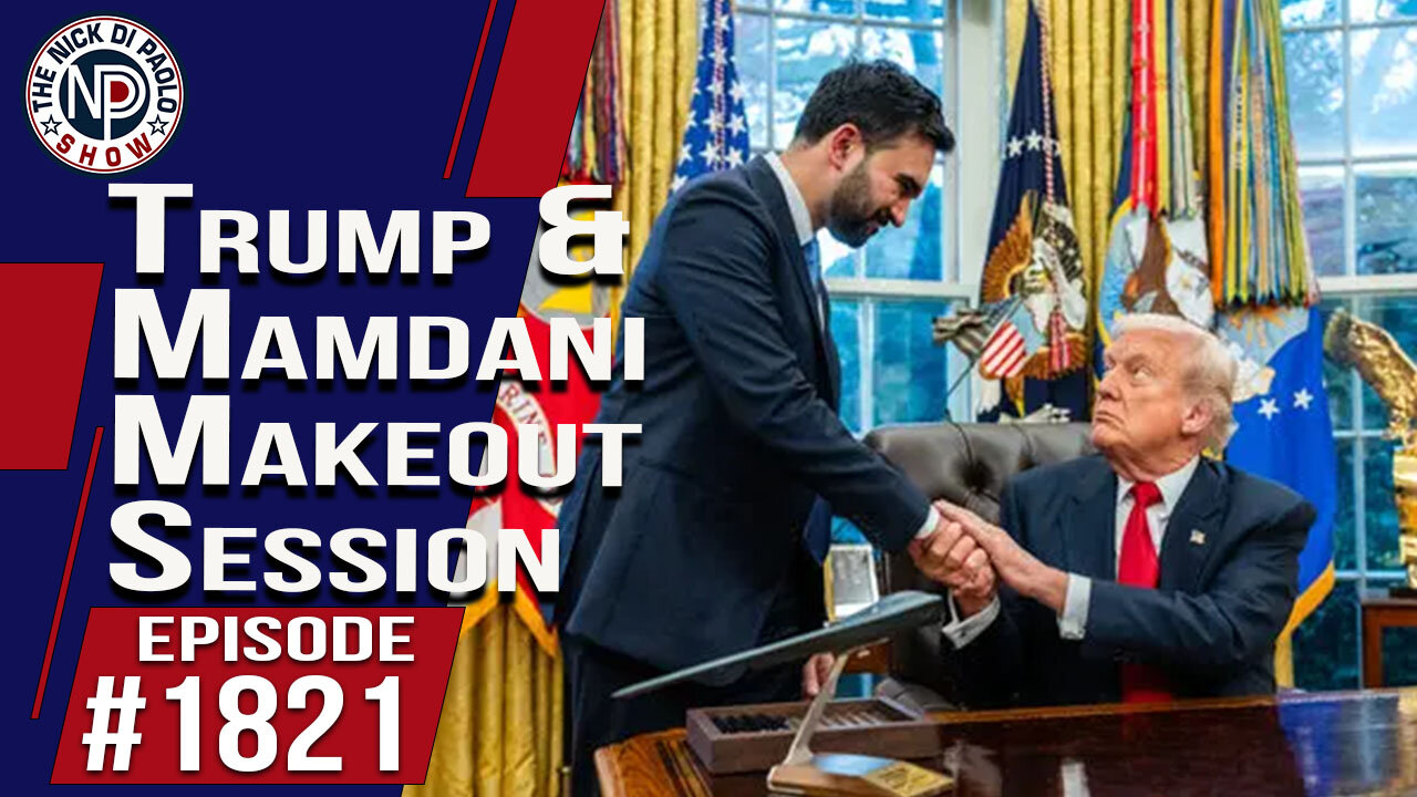Trump & Mamdani Makeout Session | The Nick Di Paolo Show #1821