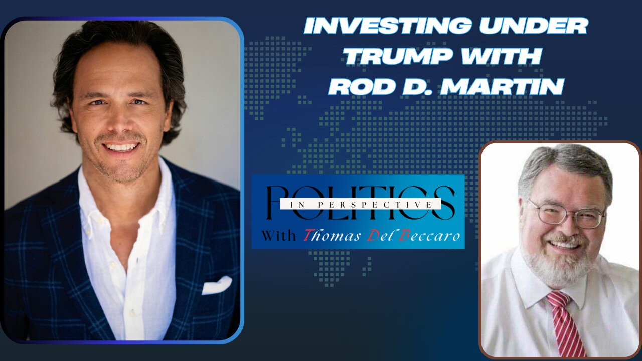 Investing under Trump With Rod D Martin