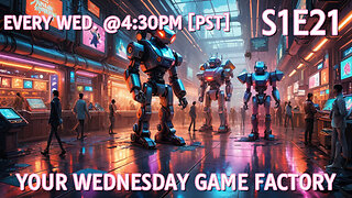 Your Wednesday Game Factory [S1E21]